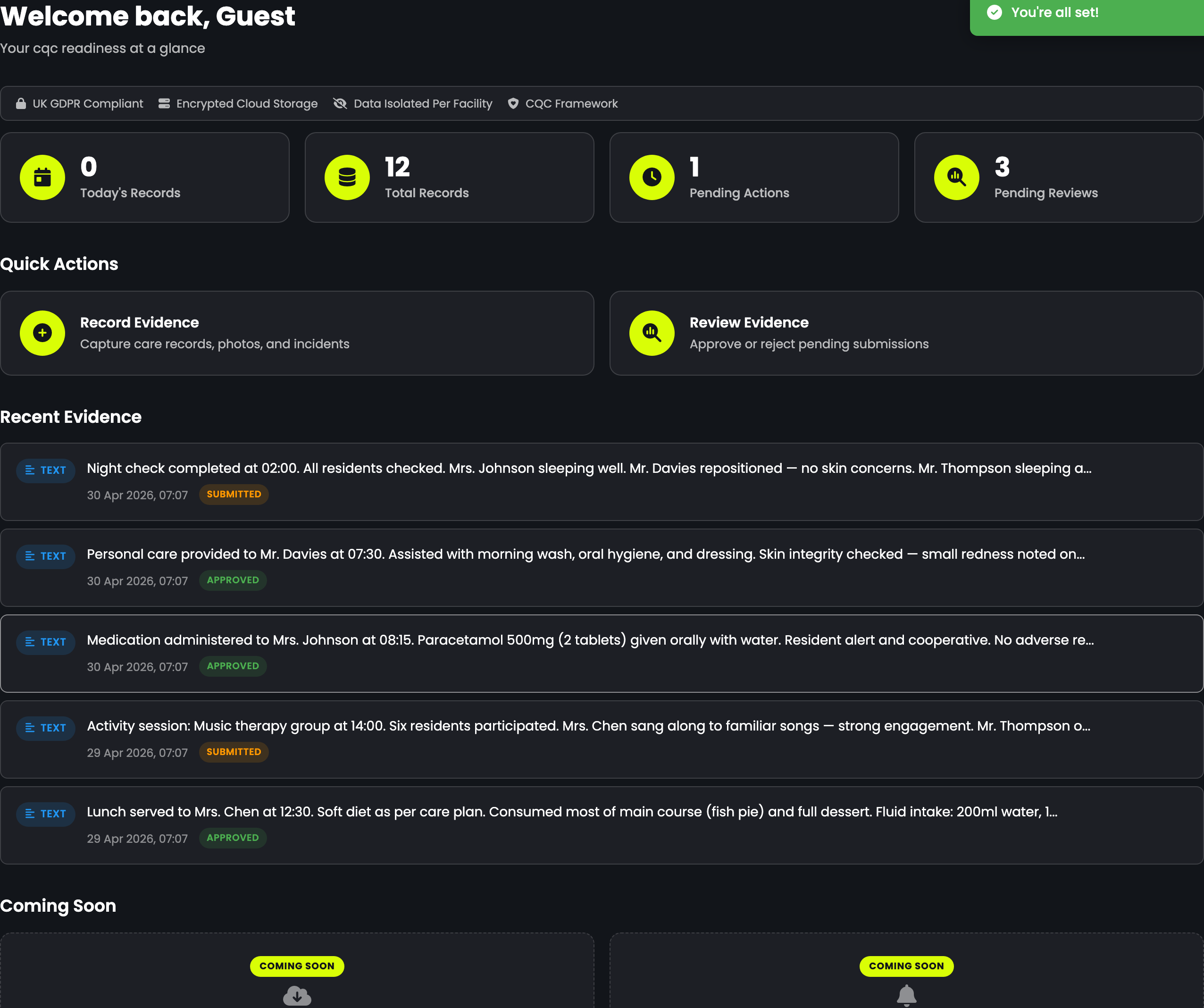 Dashboard — "Welcome back" with the live CQC readiness summary at a glance: today's records, total records, pending actions, and pending reviews as four KPI counters, plus quick actions for Record Evidence and Review Evidence. Recent Evidence stream shows the last shift's submissions (Night check completed, Personal care provided, Medication administered, Activity session, Lunch served) with TEXT badges + status (SUBMITTED / APPROVED) so the registered manager spots what's flowing through the home in real time — no paper file to open.