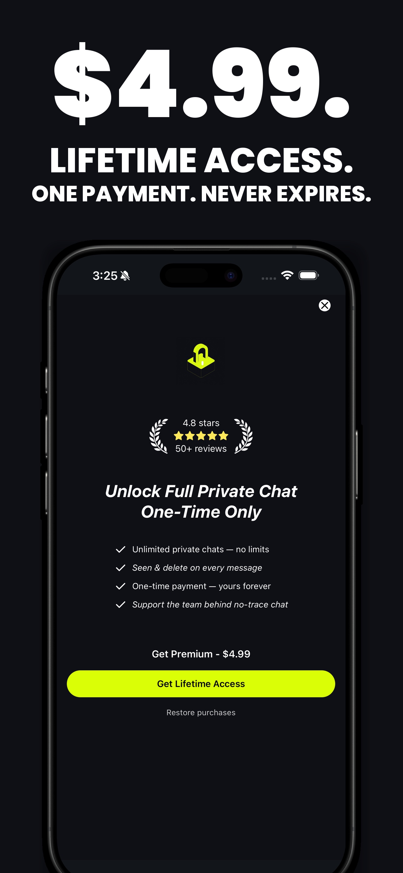 $4.99 lifetime — unlimited messages, one payment, never expires.