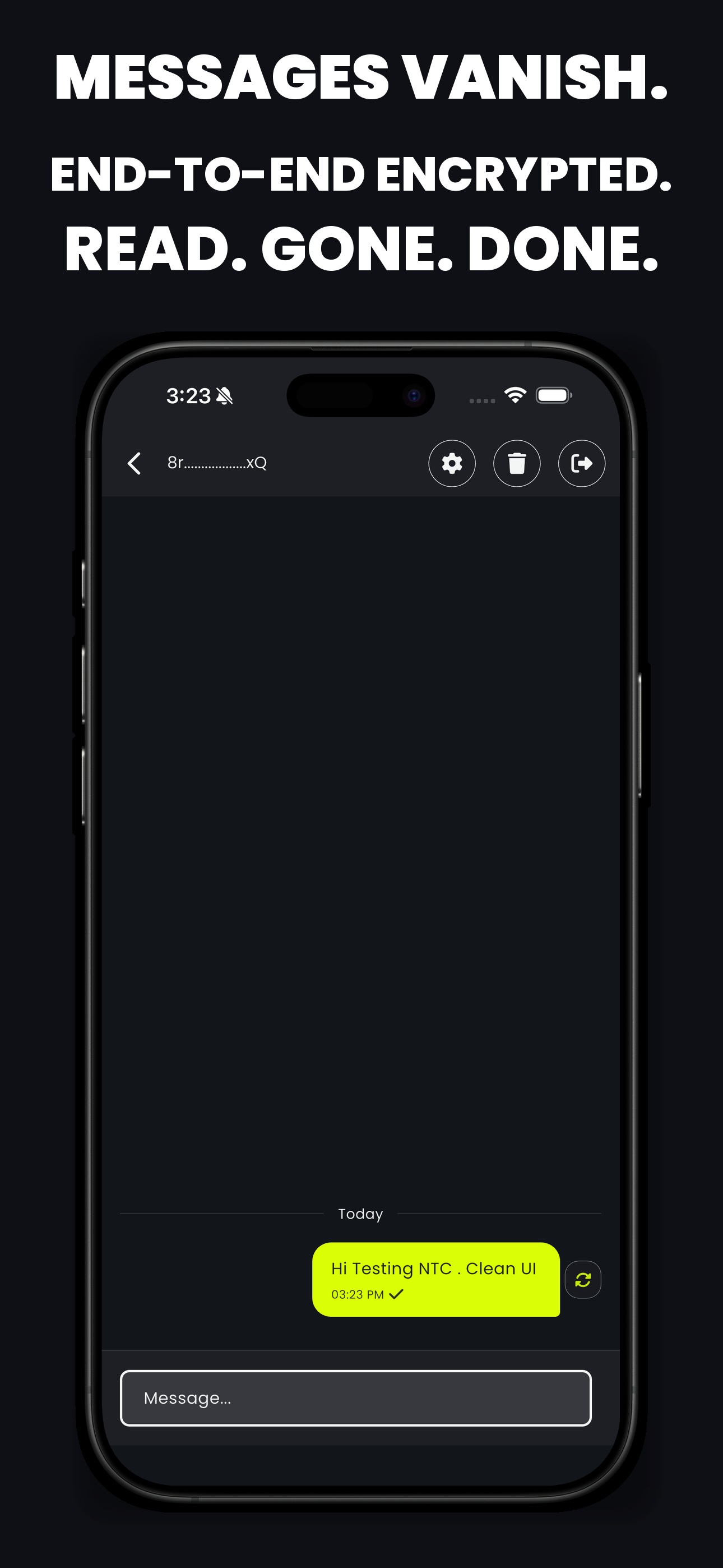Messages vanish — end-to-end encrypted, read-then-gone.
